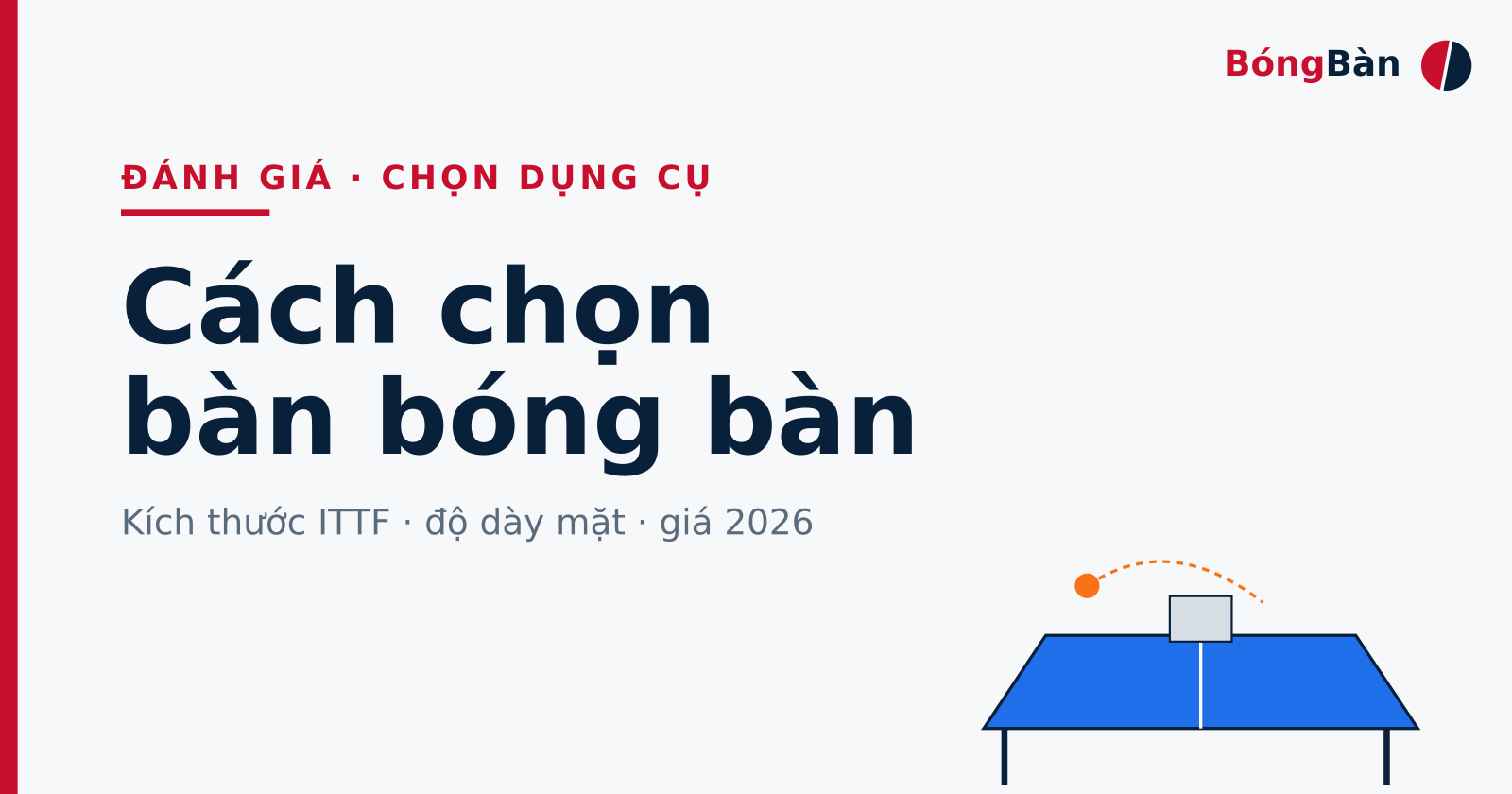 Bìa bài Cách chọn bàn bóng bàn: bàn xanh cách điệu, bóng cam và các thông số kích thước, độ dày mặt, giá trên nền sáng thương hiệu BóngBàn.